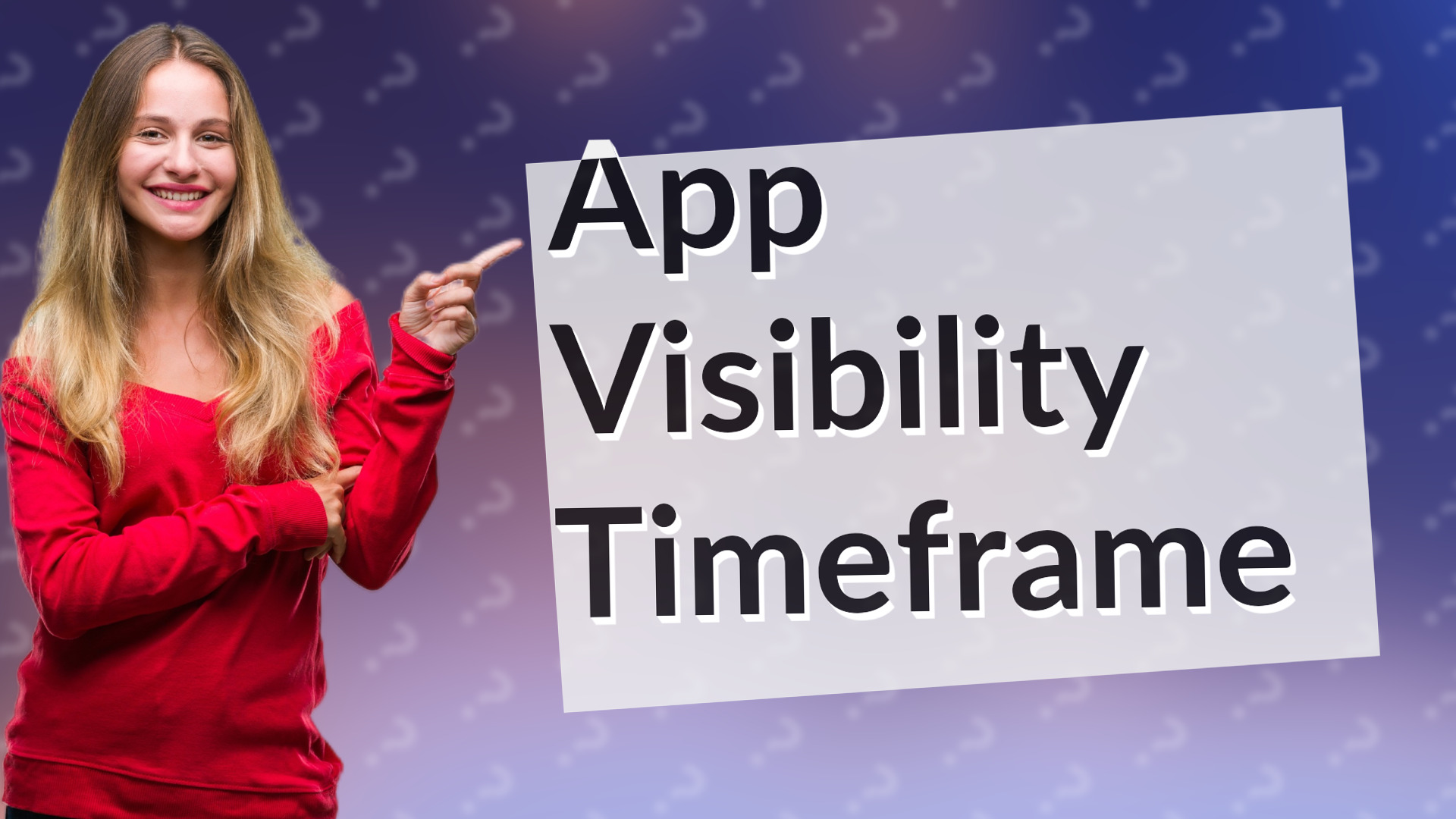 App Visibility Timeframe