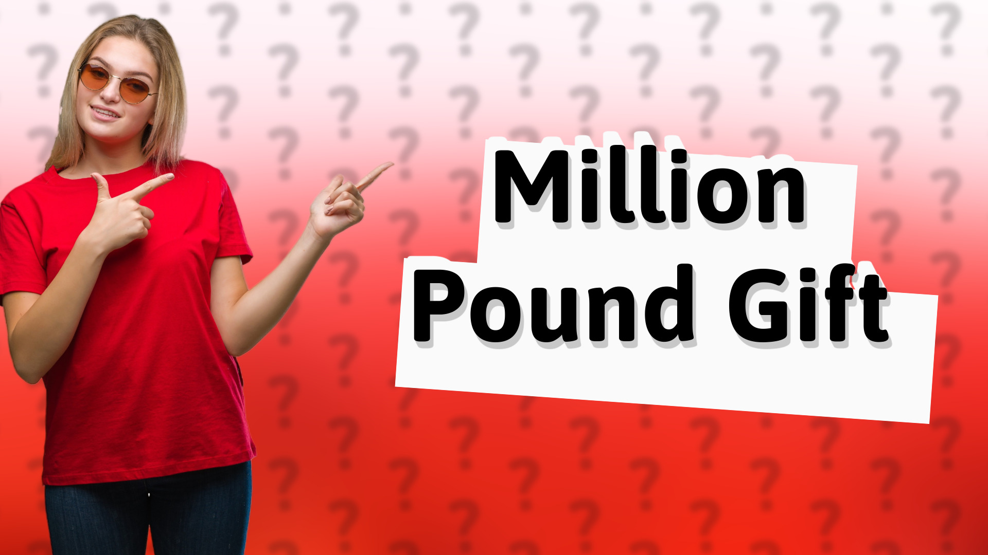 Million Pound Gift