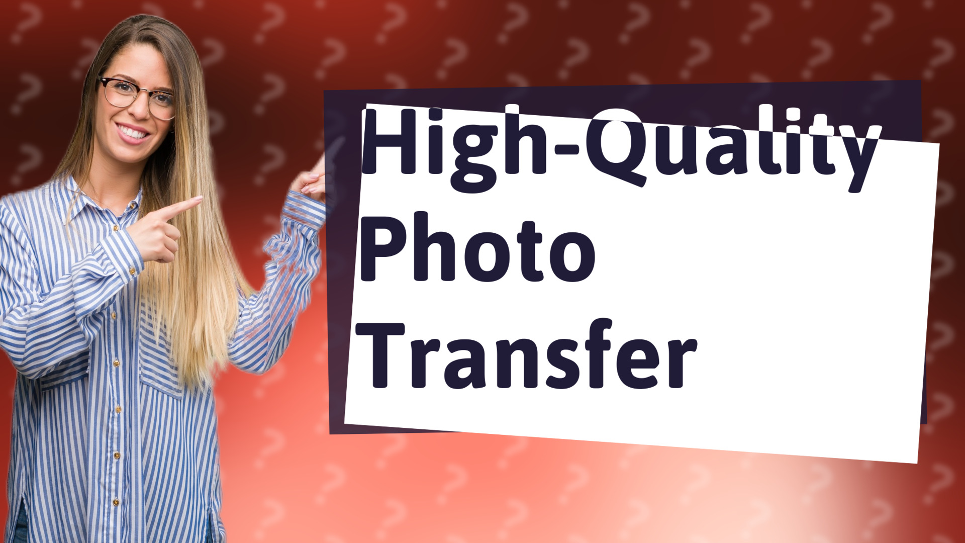 High-Quality Photo Transfer