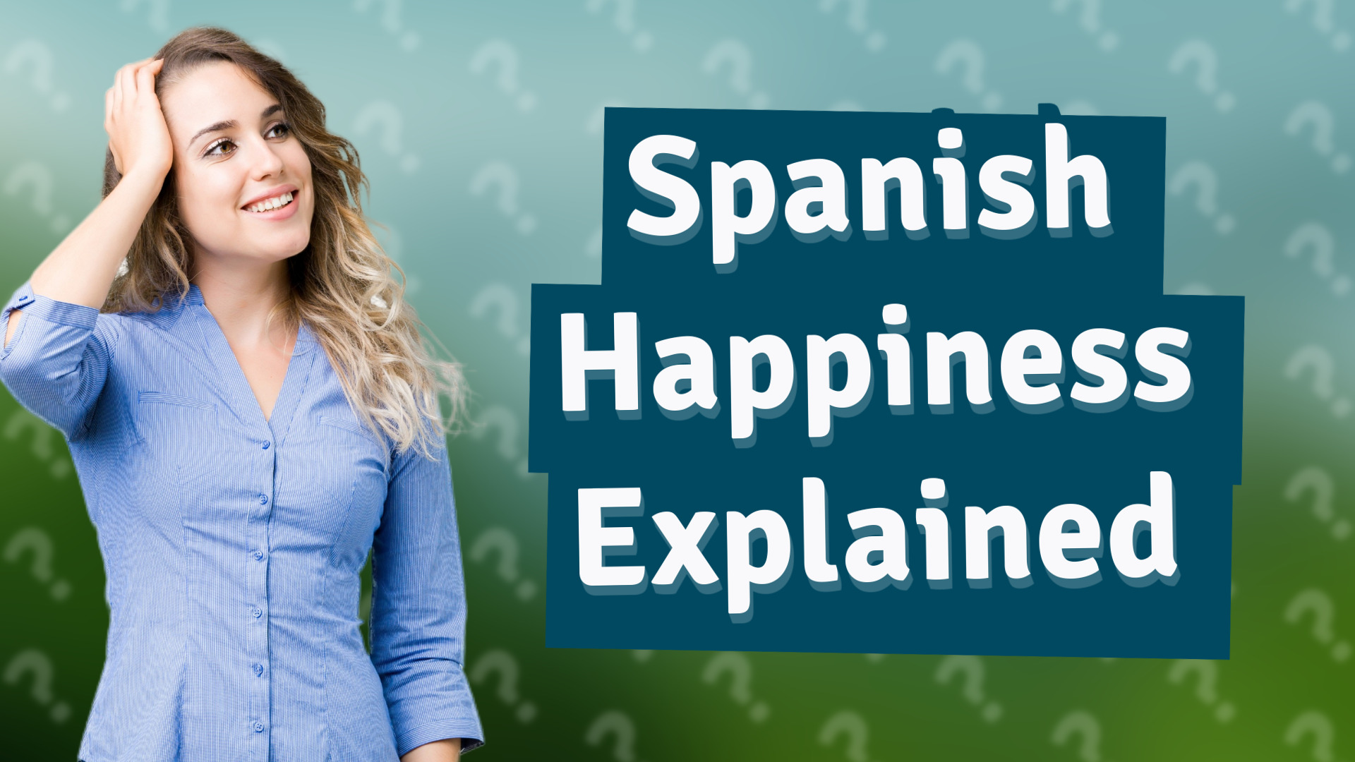 Spanish Happiness Explained