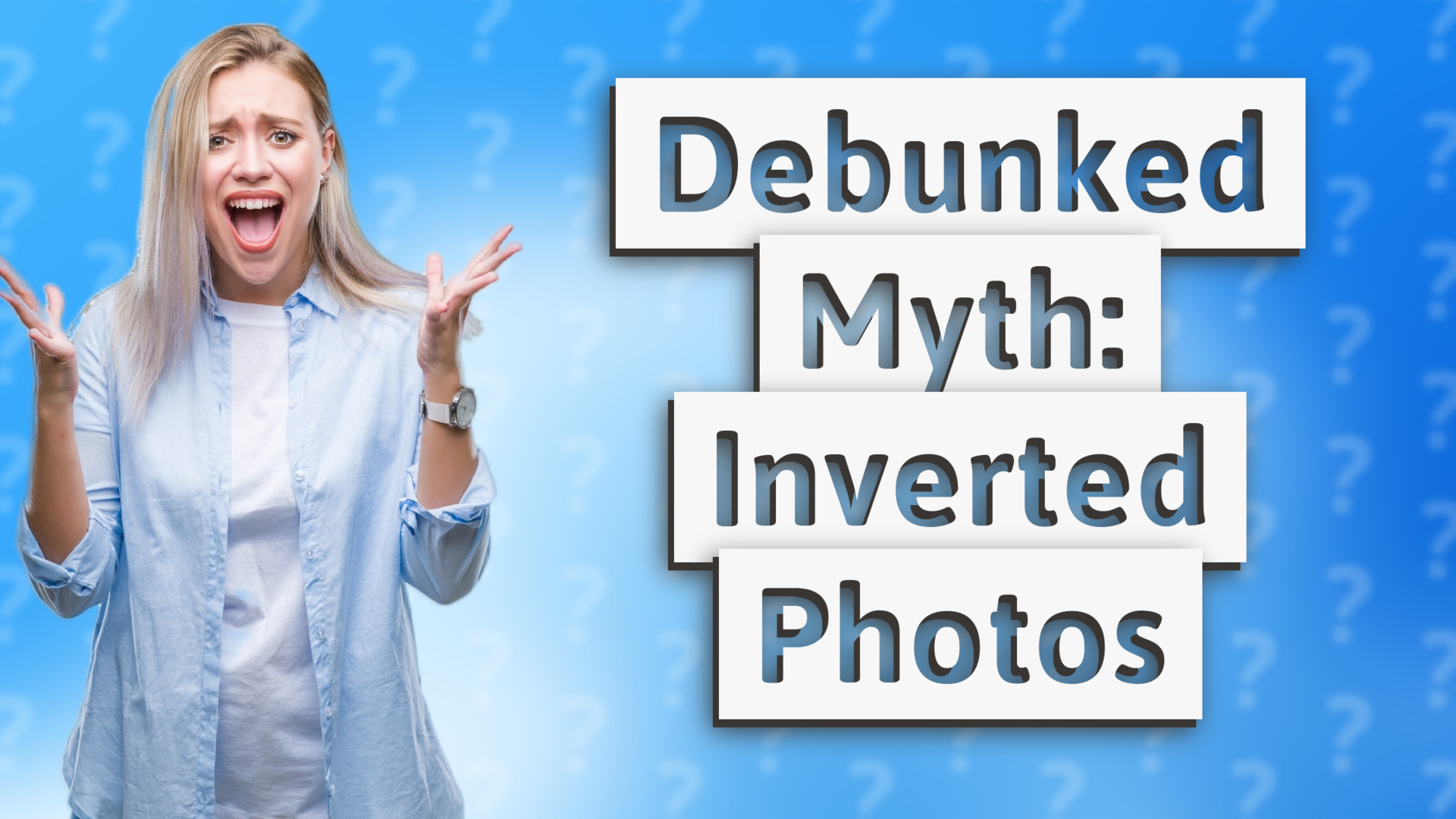 Debunked Myth: Inverted Photos