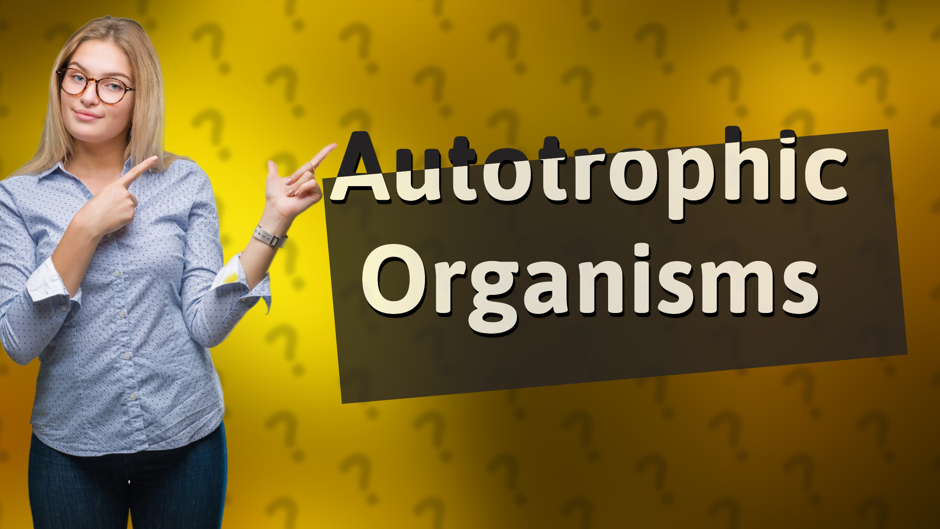 Autotrophic Organisms