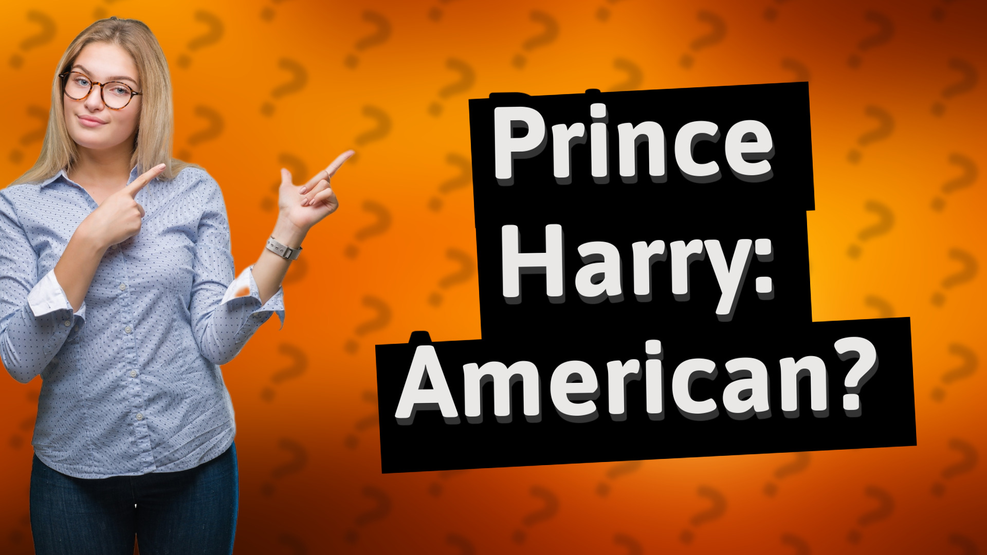 Prince Harry: American?