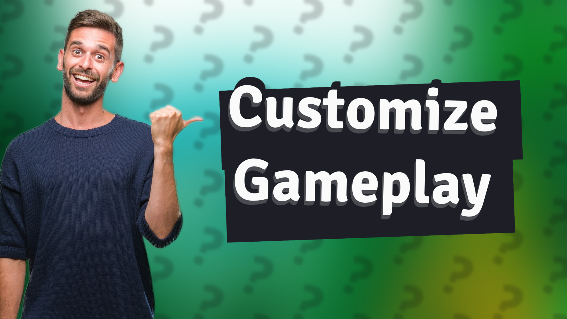 Customize Gameplay