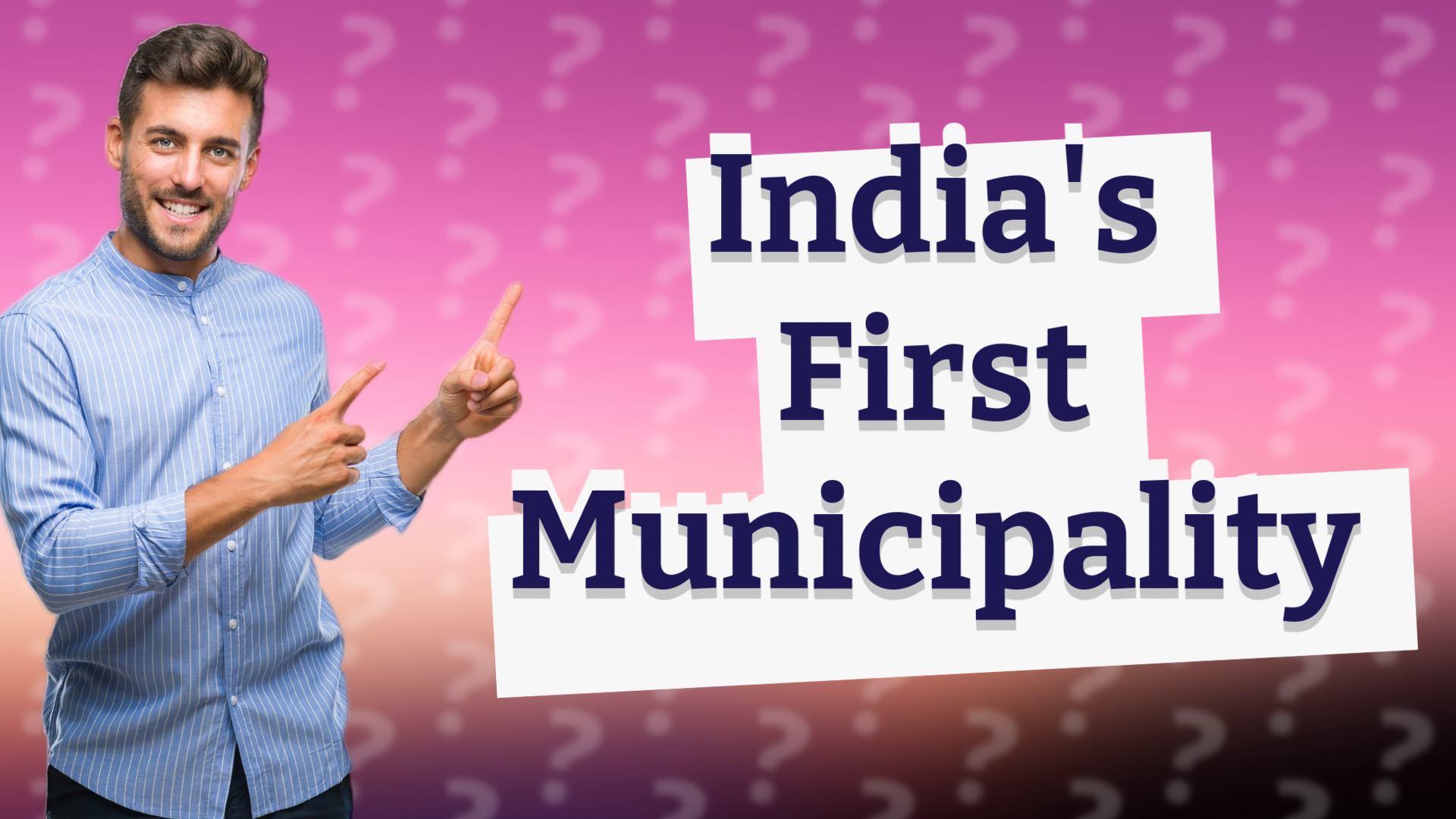 India's First Municipality