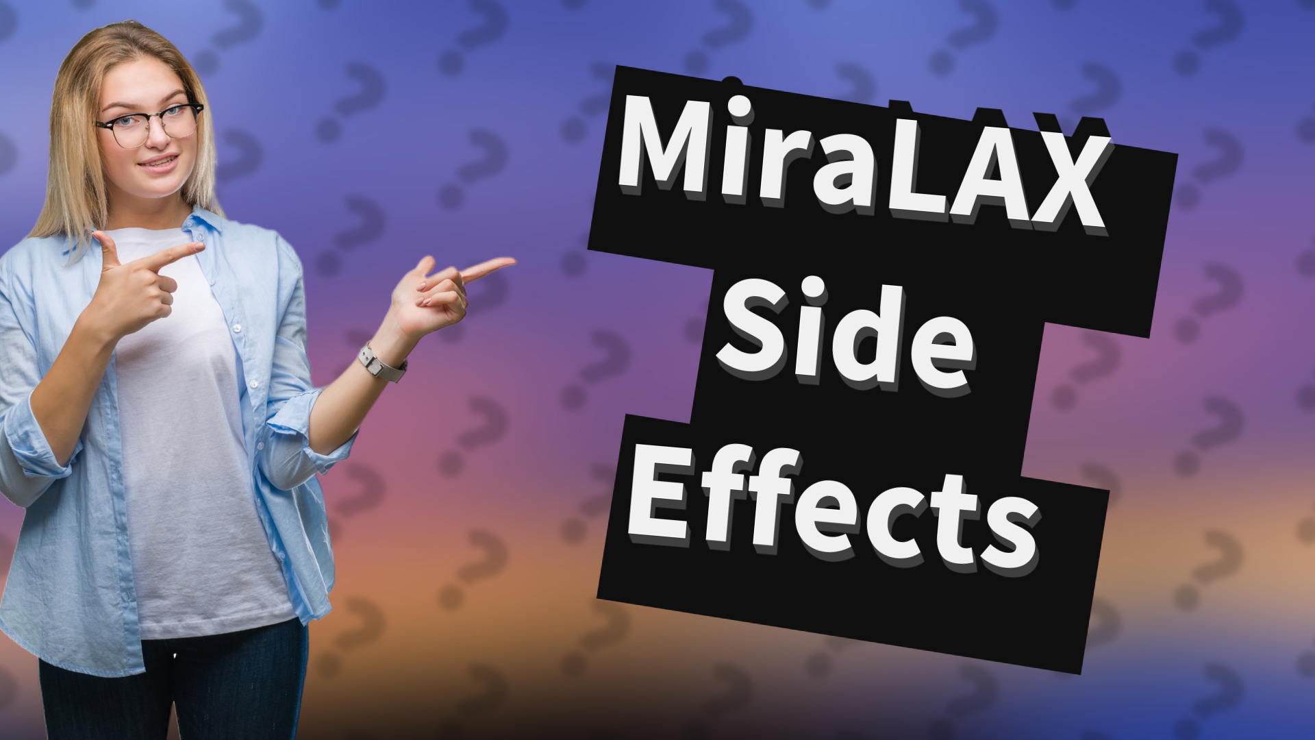 MiraLAX Side Effects