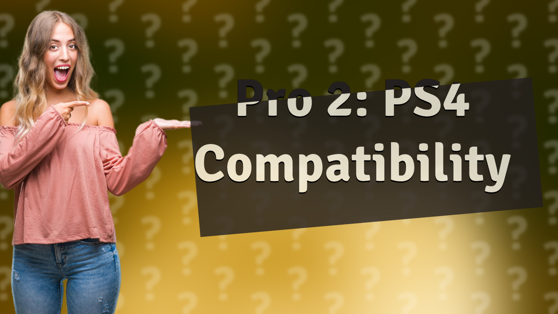 Pro 2: PS4 Compatibility