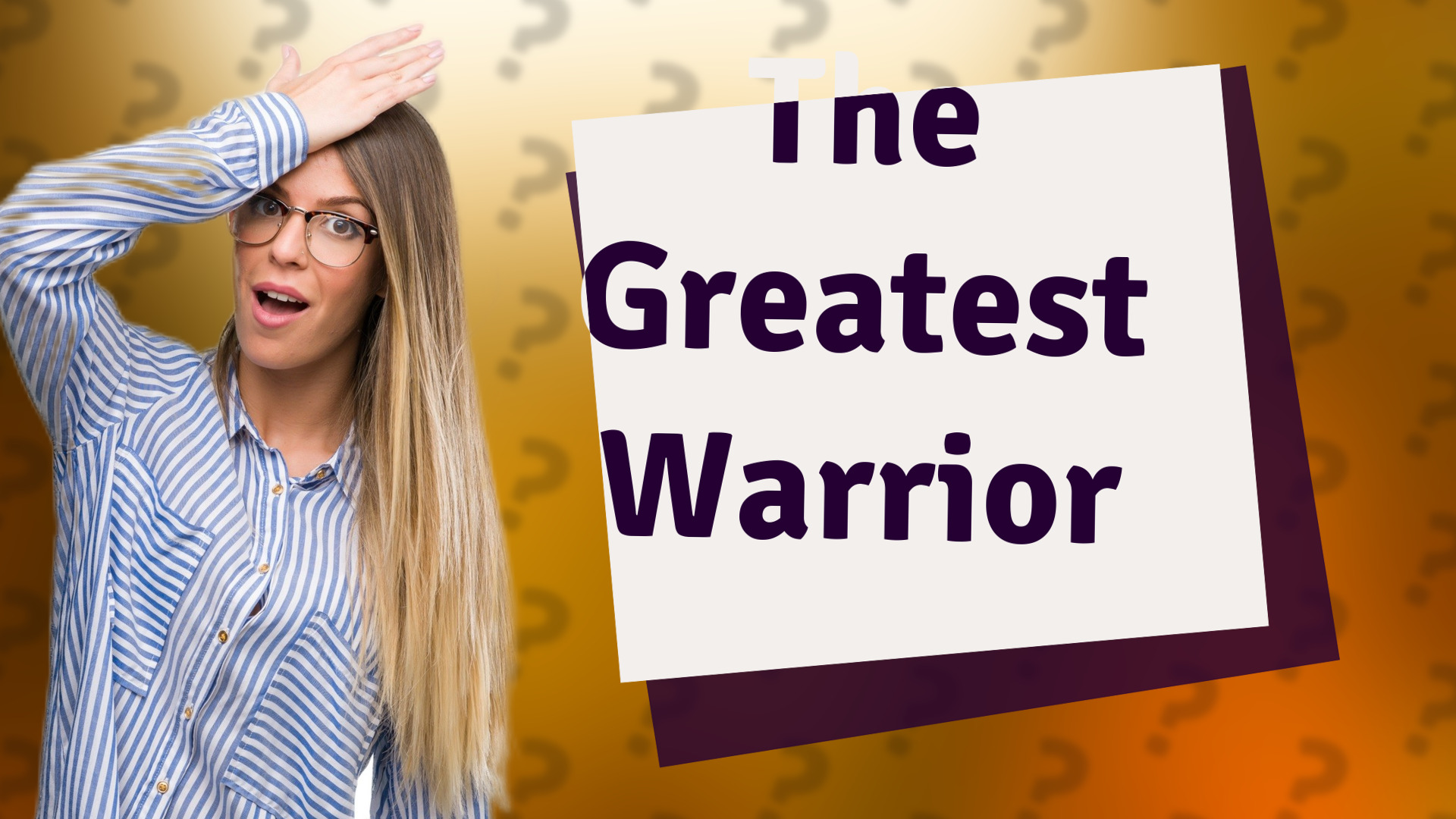 The Greatest Warrior