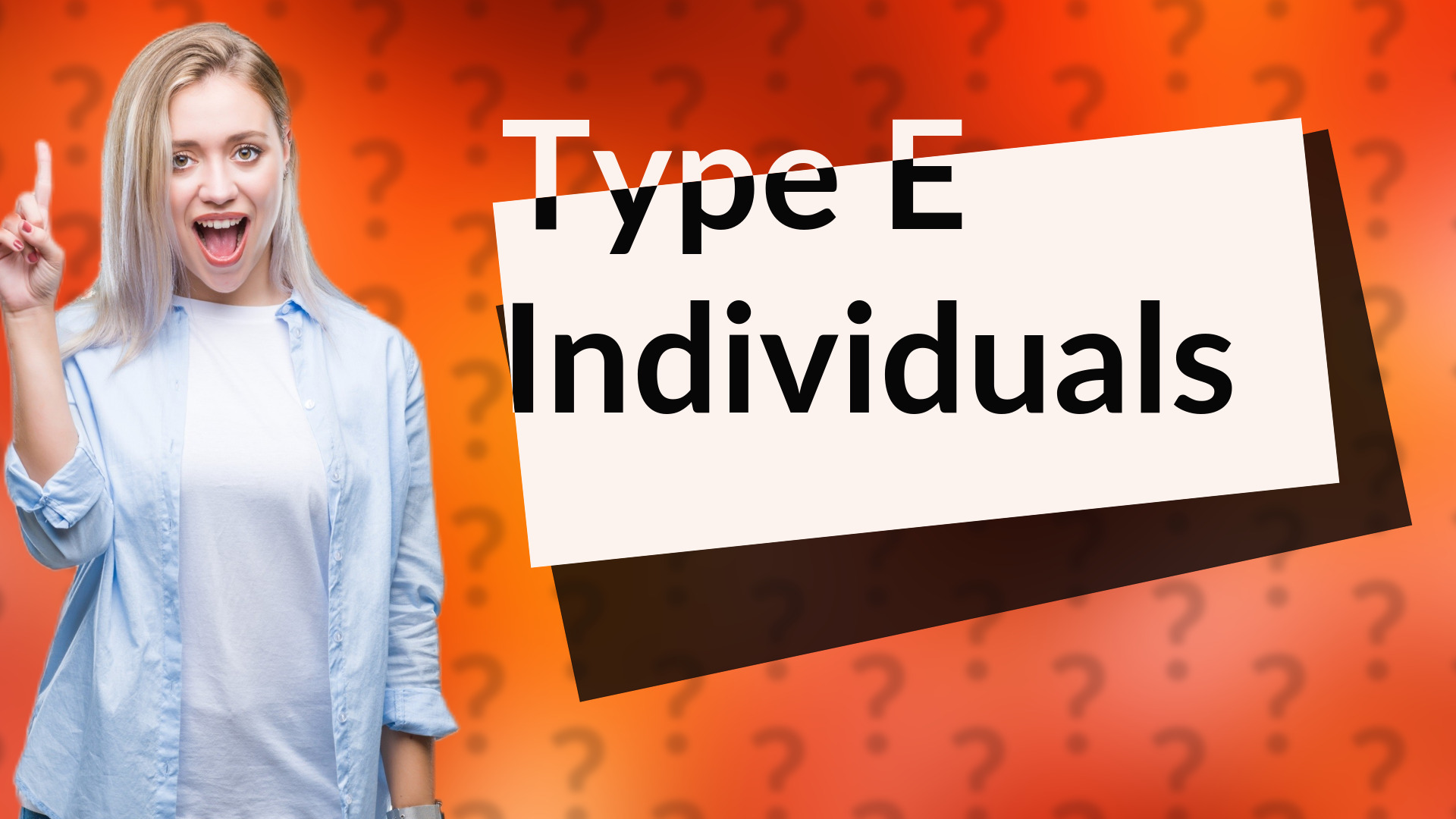 Type E Individuals