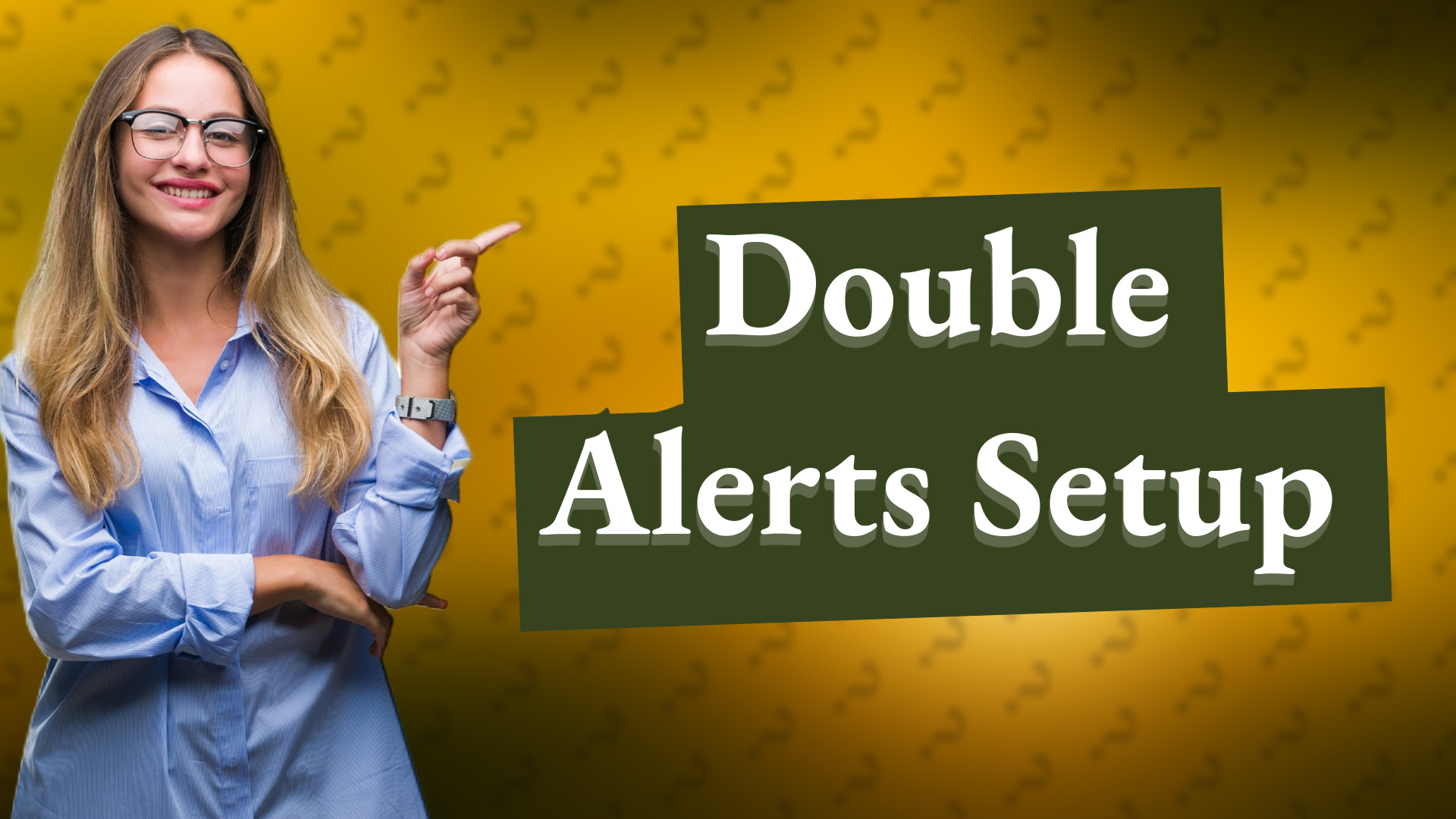 Double Alerts Setup