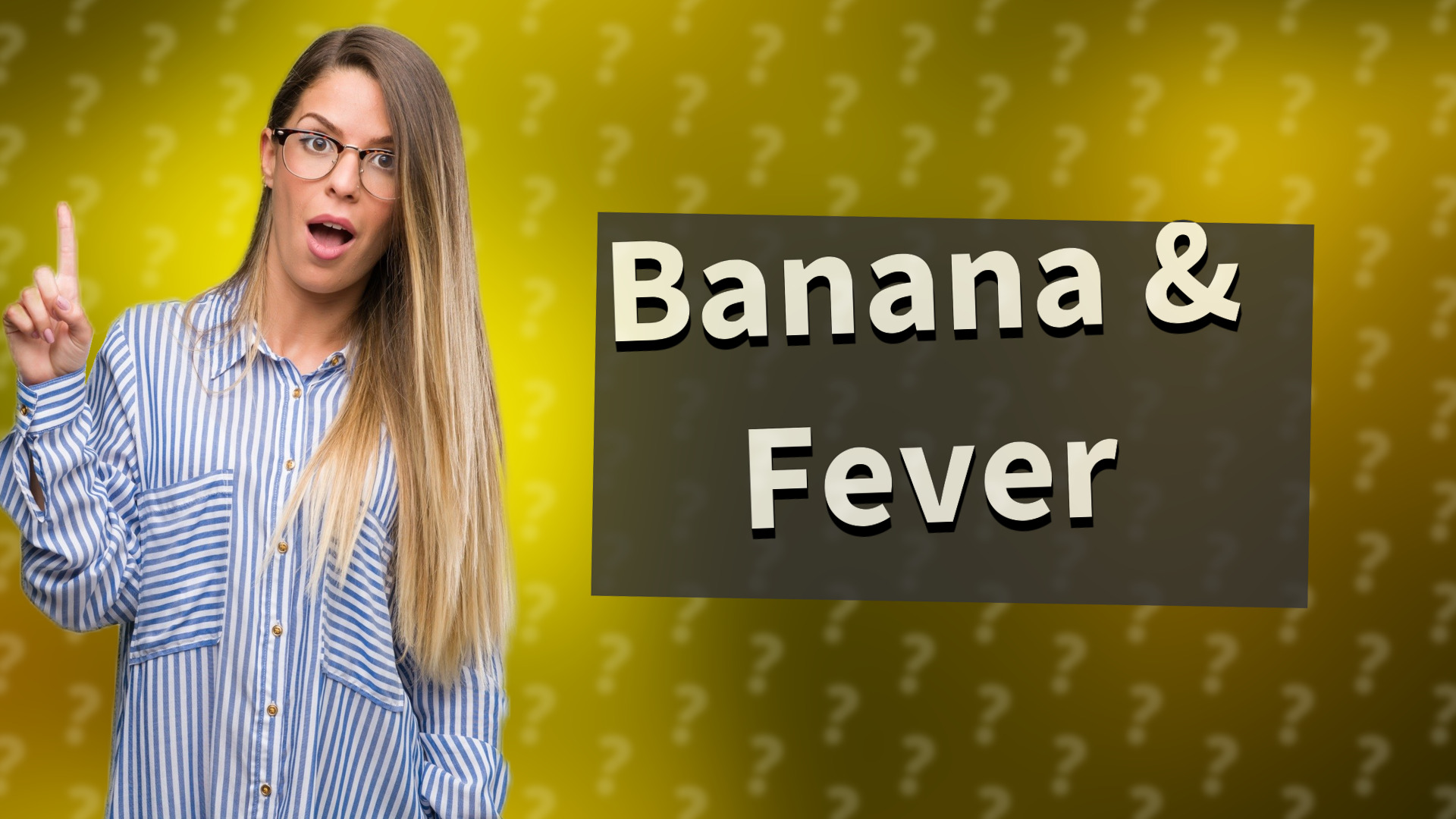 Banana & Fever