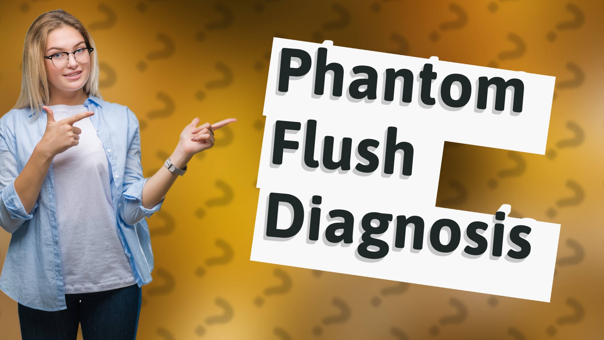 Phantom Flush Diagnosis