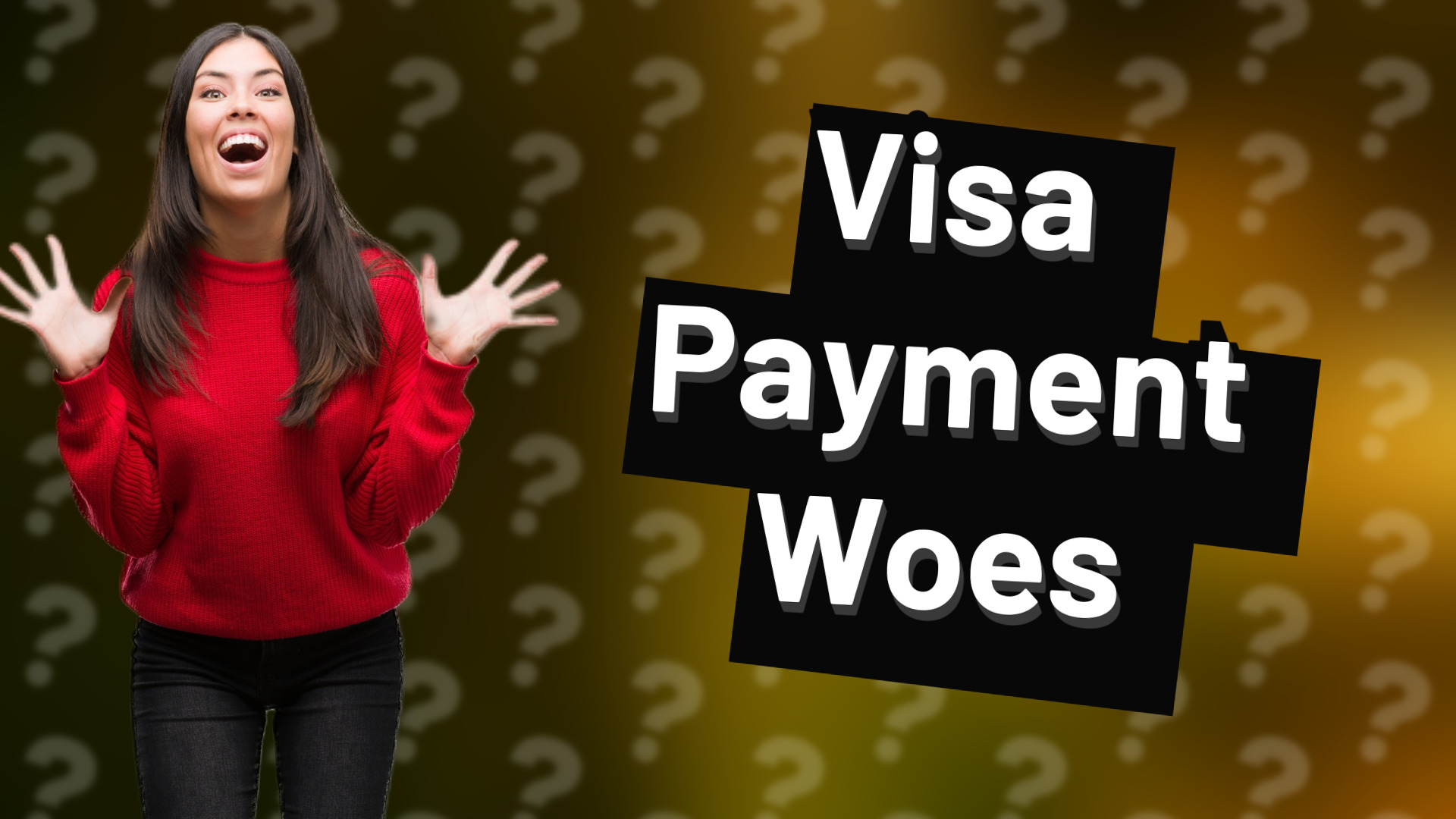 Visa Payment Woes