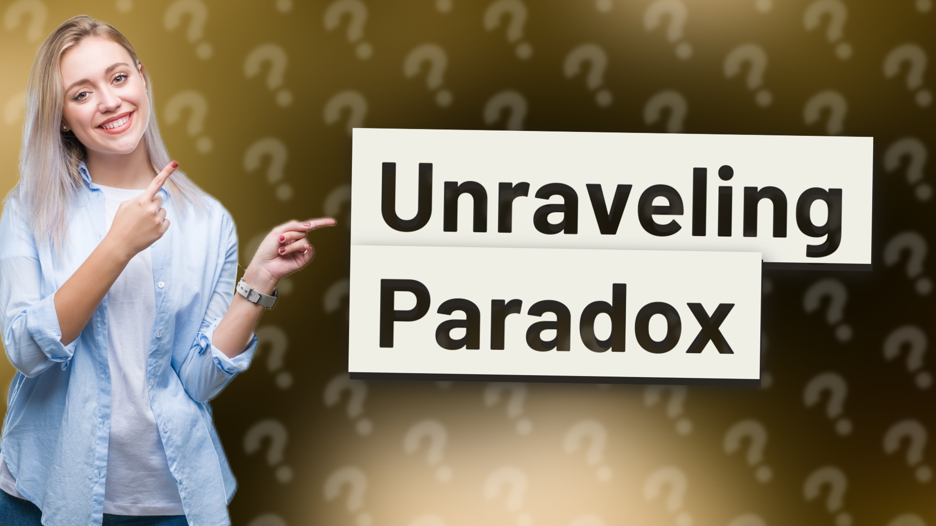 Unraveling Paradox