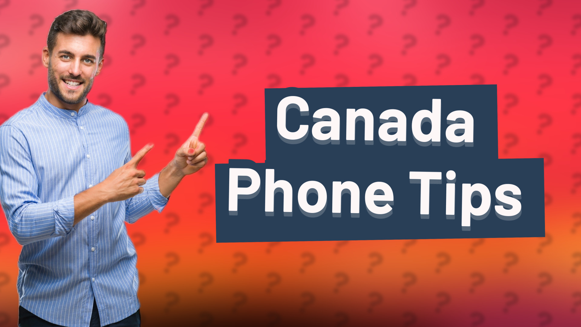 Canada Phone Tips