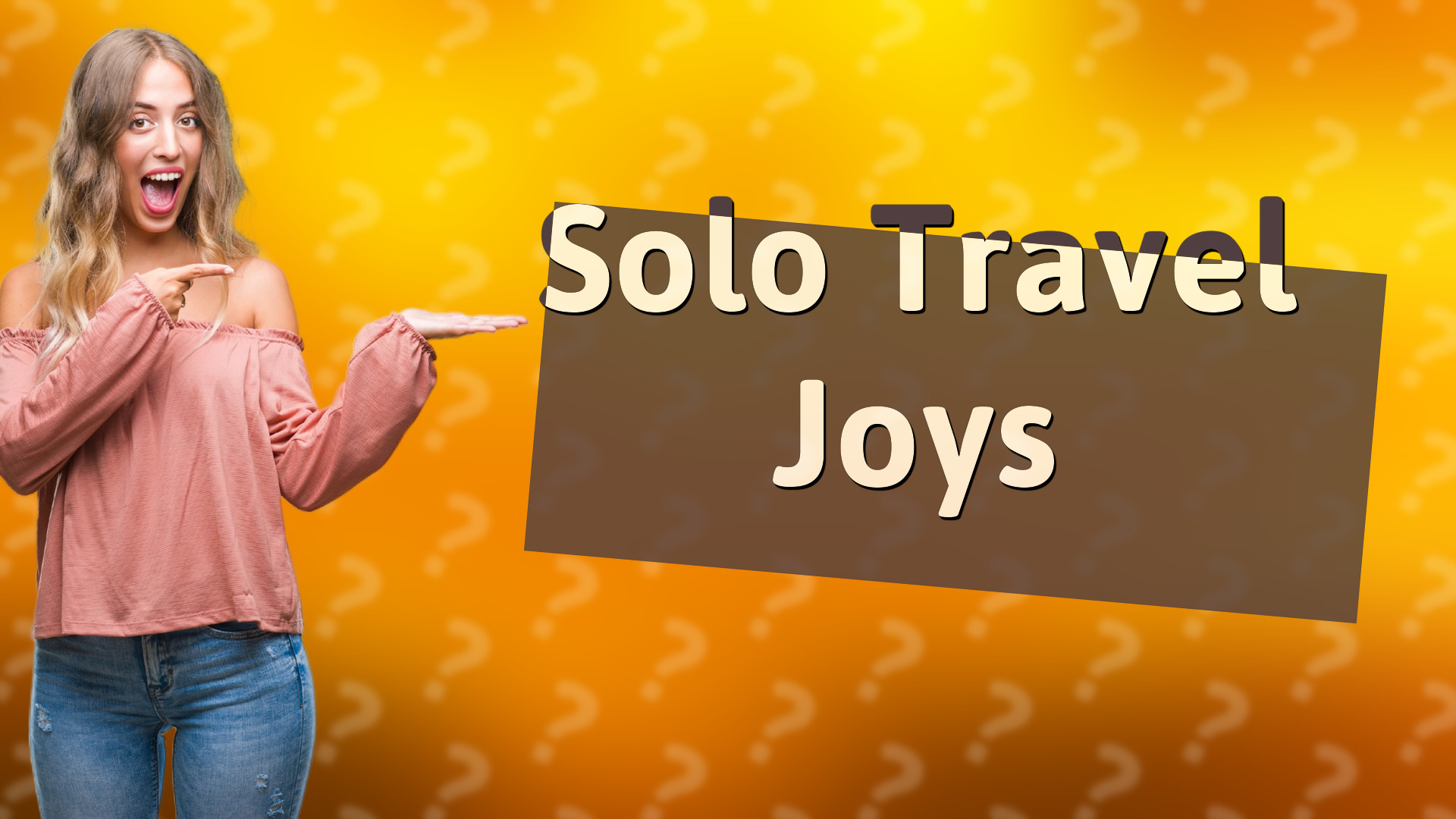 Solo Travel Joys