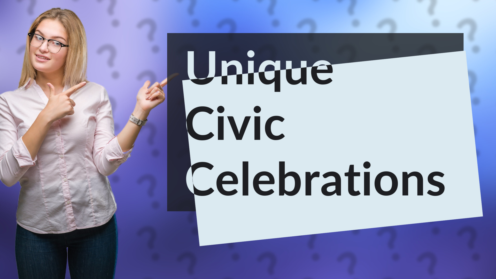 Unique Civic Celebrations