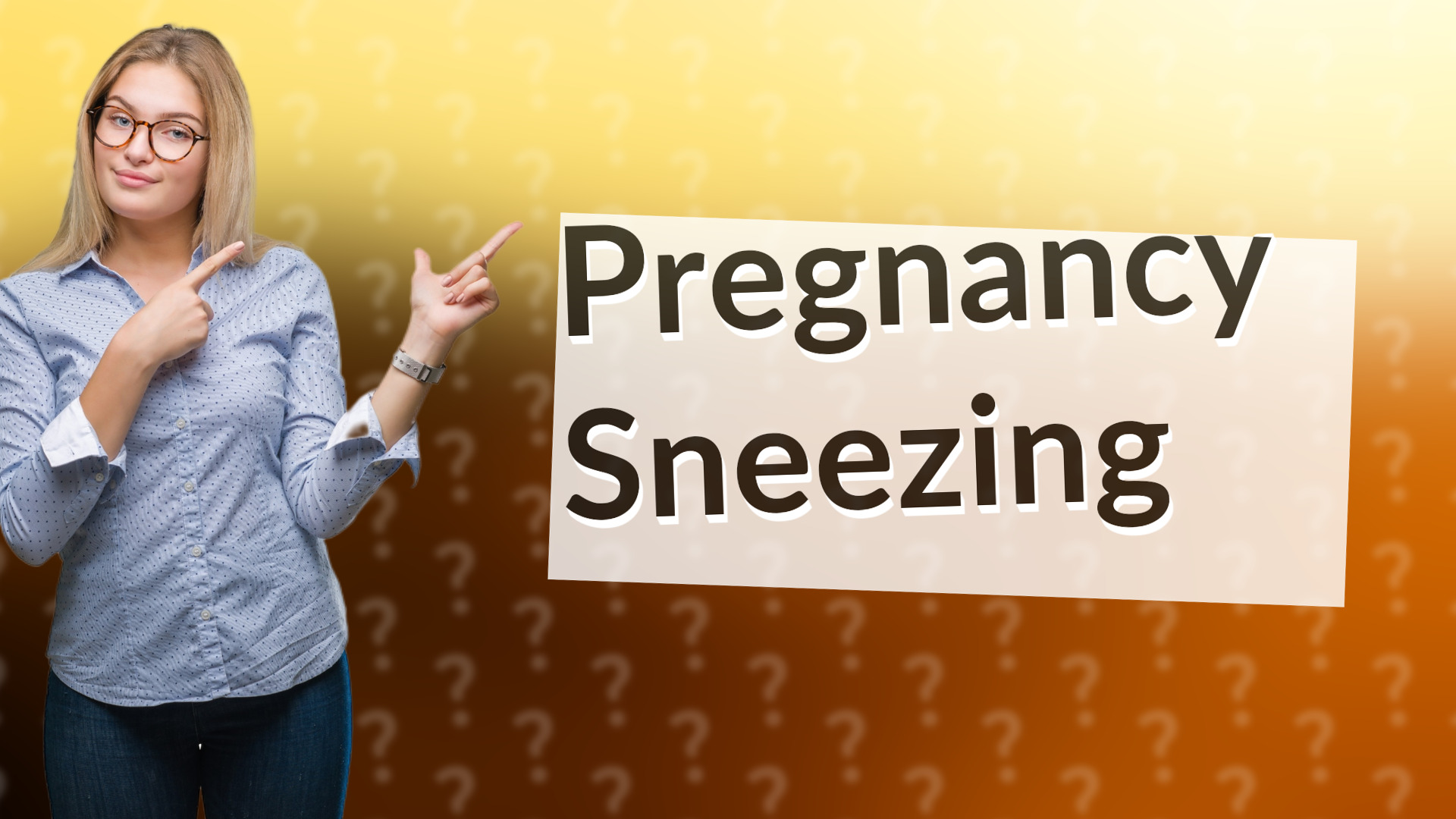 Pregnancy Sneezing