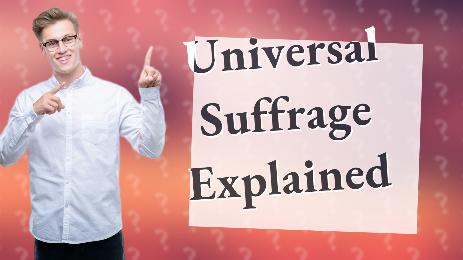 Universal Suffrage Explained