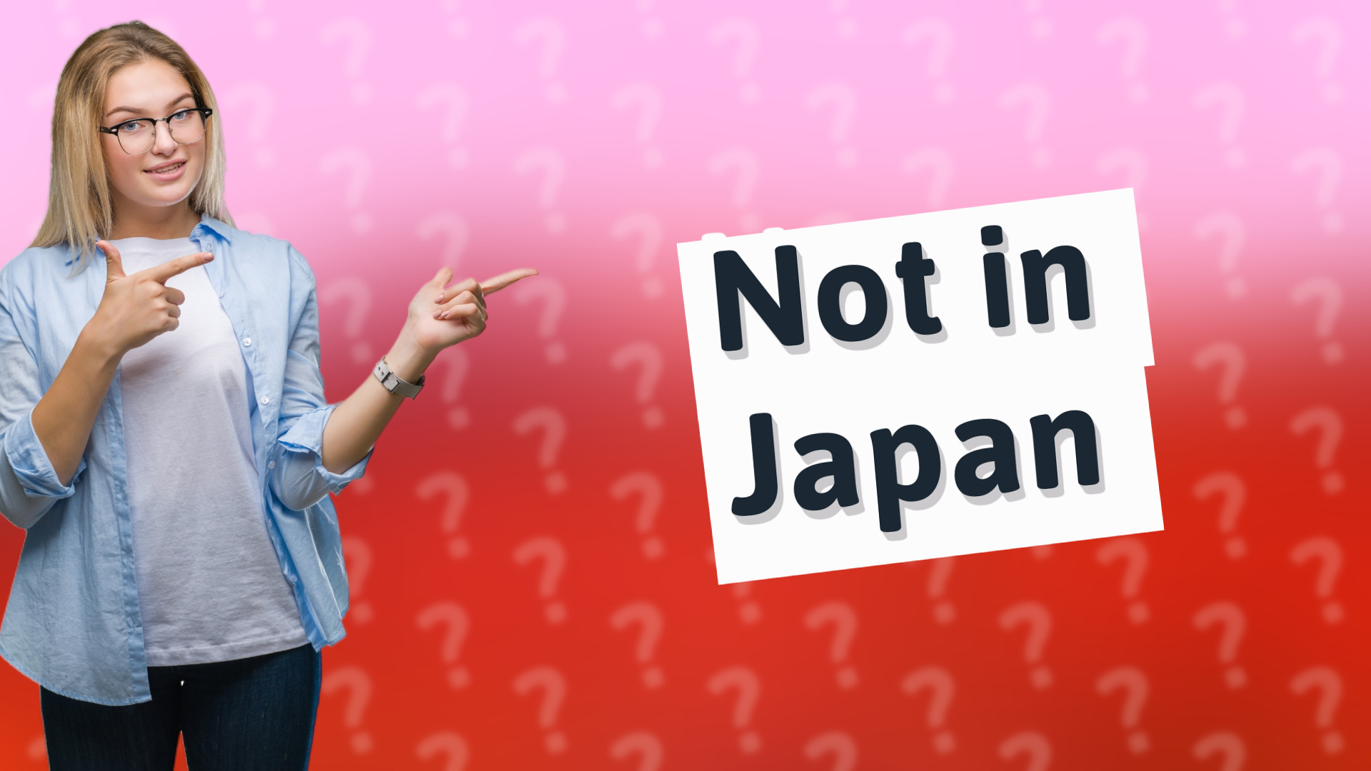 Not in Japan