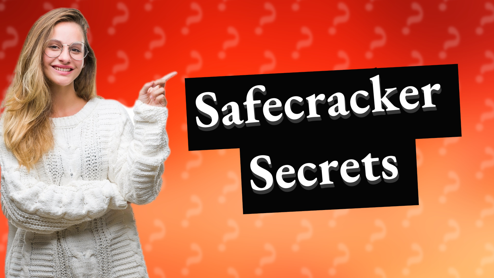 Safecracker Secrets