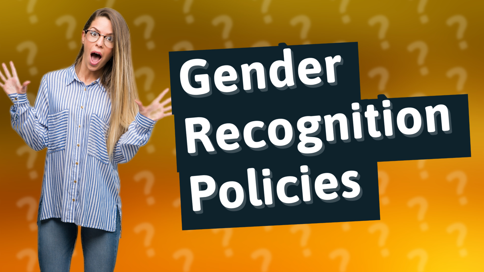 Gender Recognition Policies