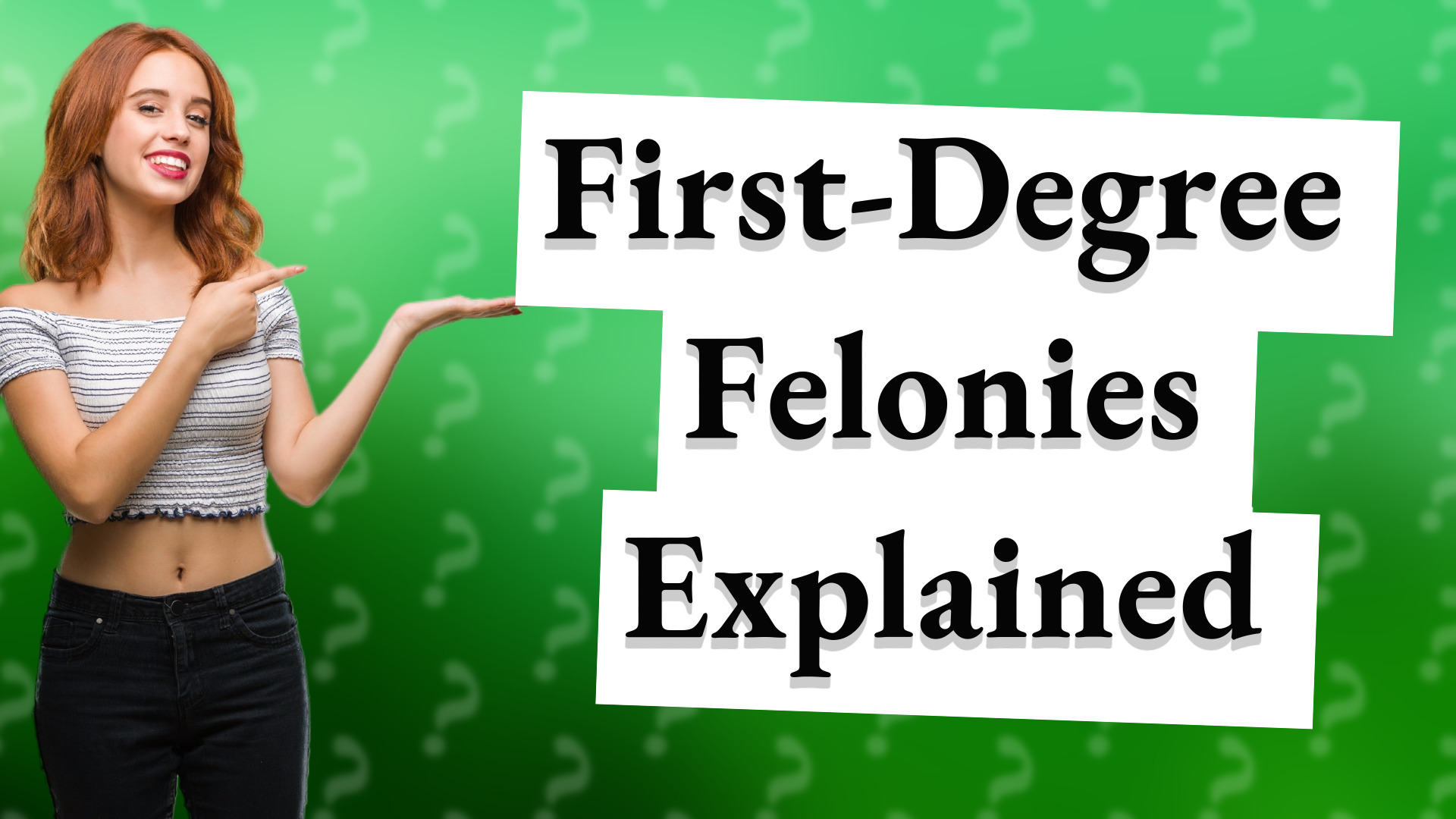 First-Degree Felonies Explained