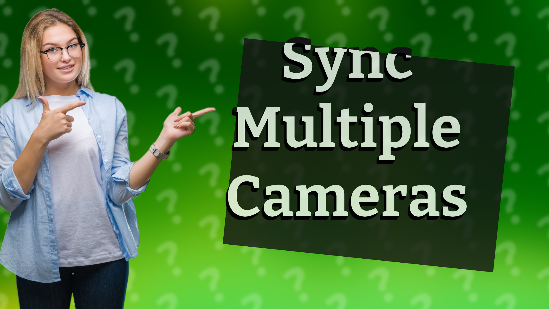 Sync Multiple Cameras