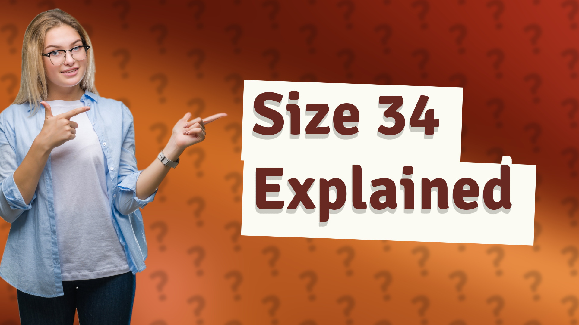 Size 34 Explained
