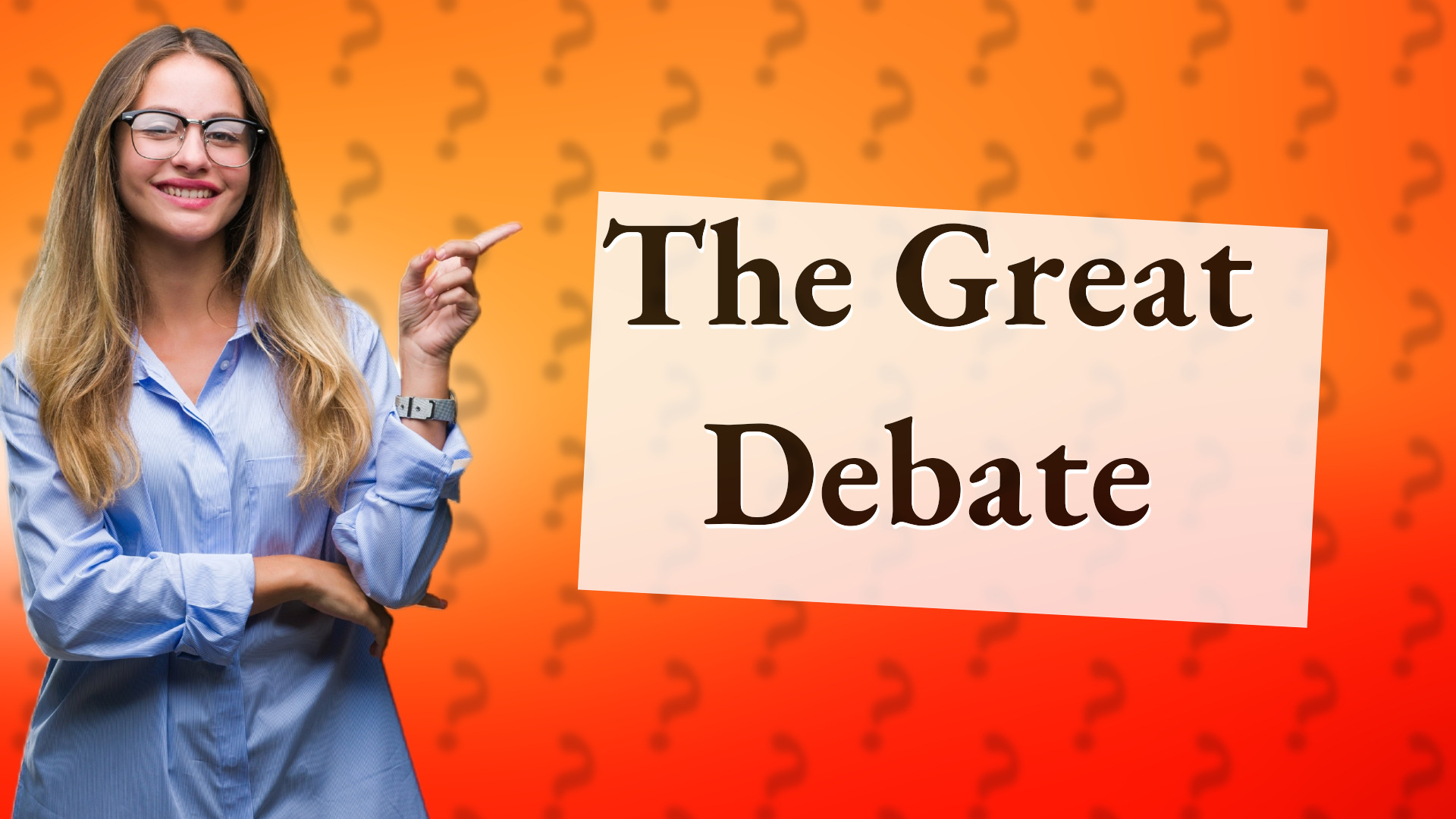 The Great Debate