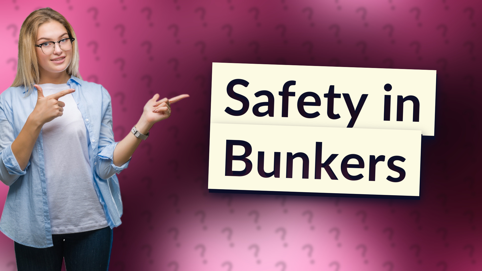 Safety in Bunkers