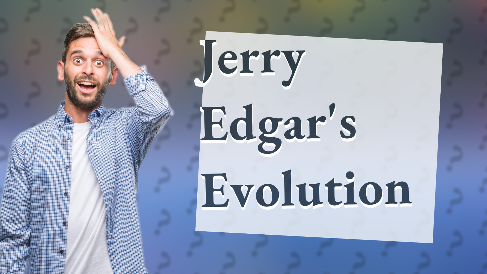 Jerry Edgar's Evolution