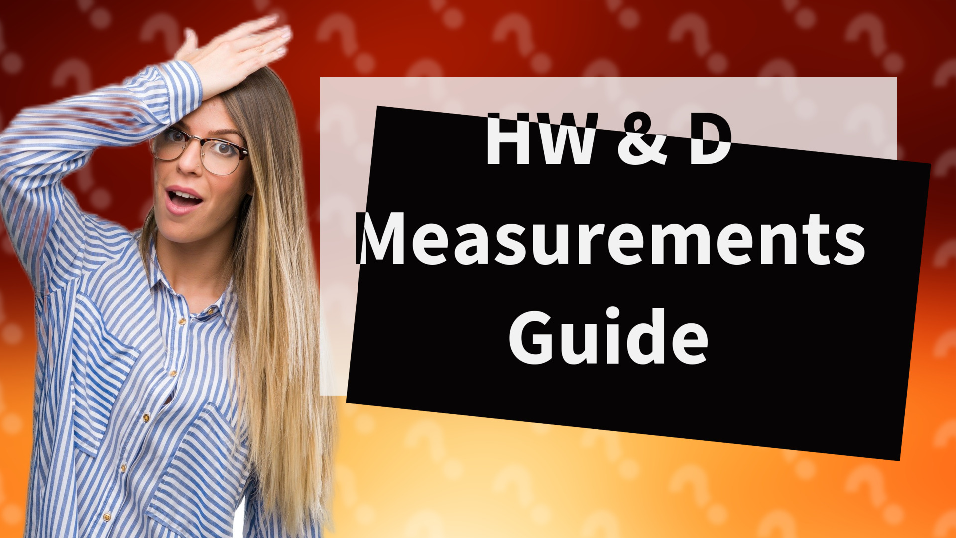 HW & D Measurements Guide