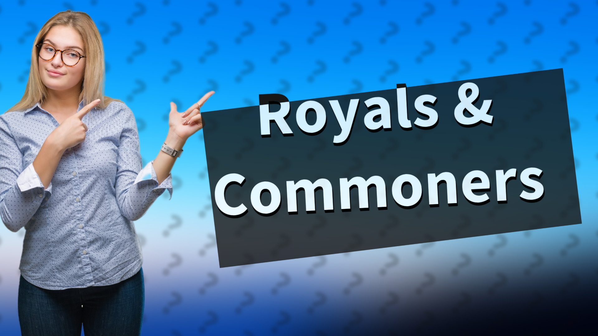 Royals & Commoners