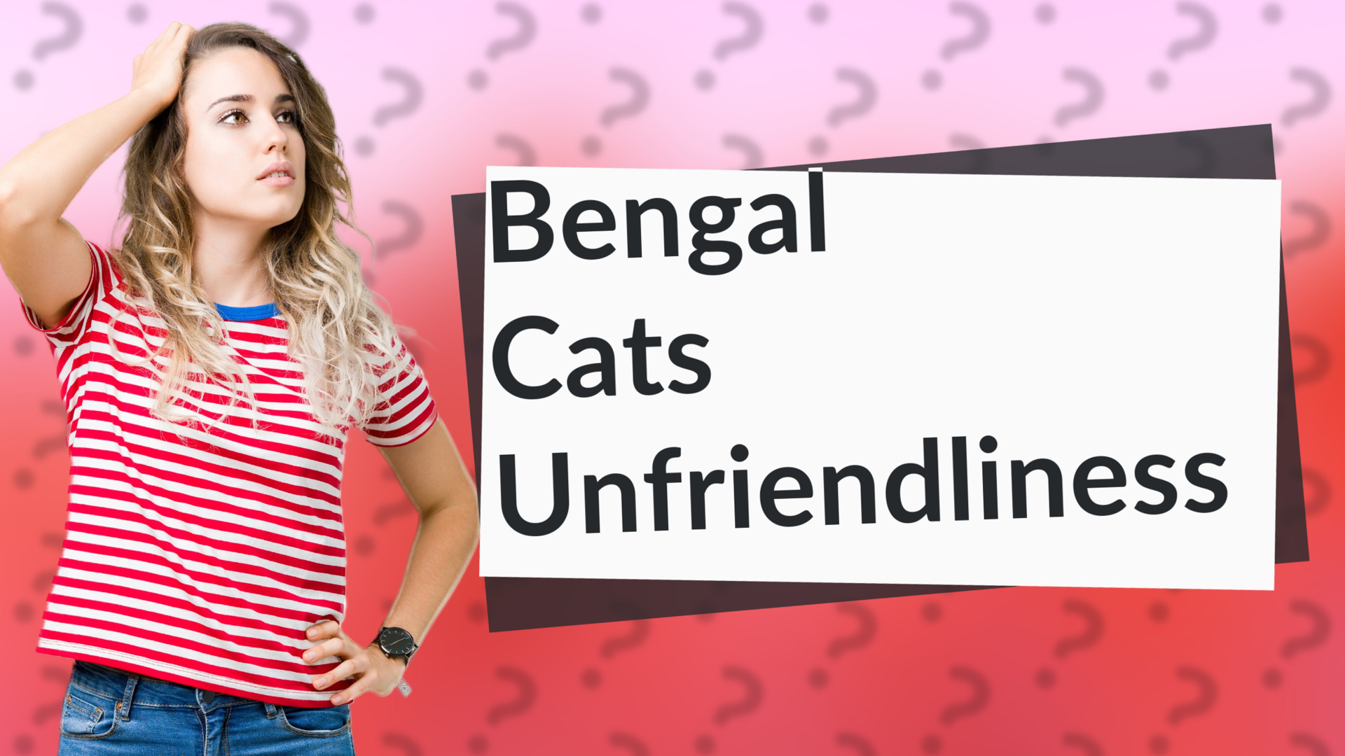 Bengal Cats Unfriendliness