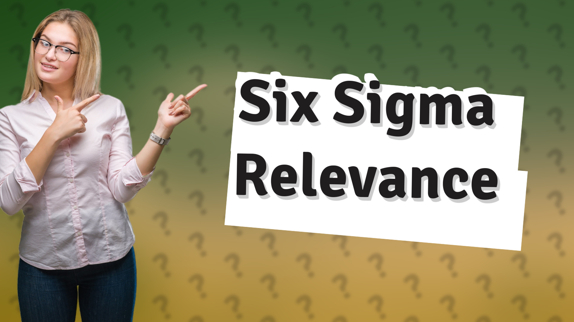 Six Sigma Relevance