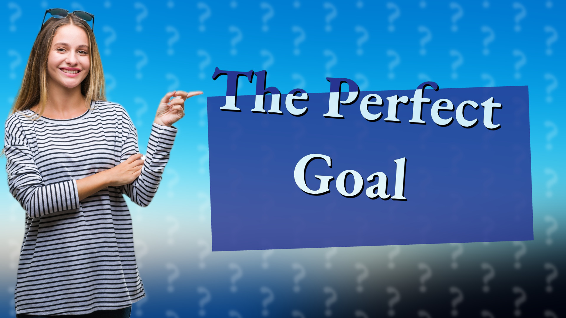 The Perfect Goal