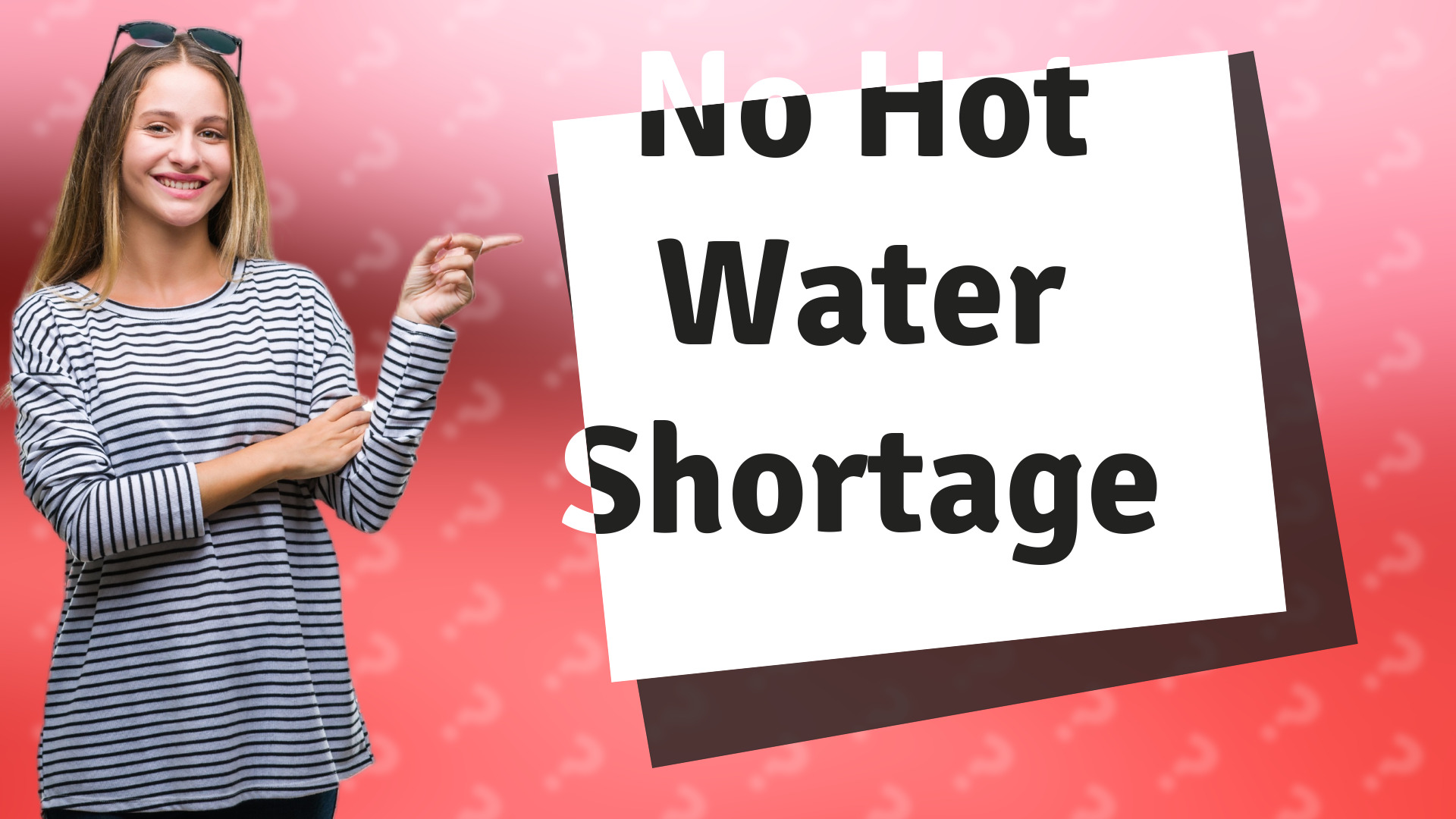 No Hot Water Shortage