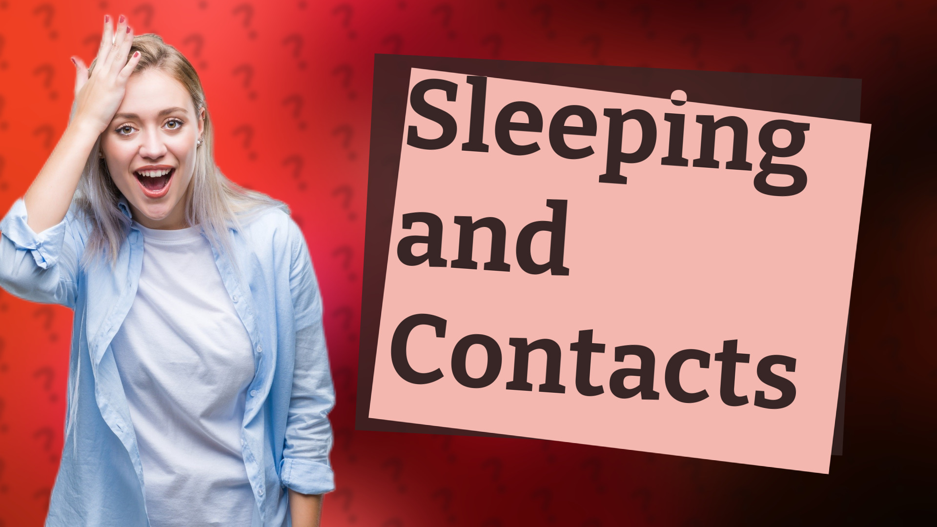 Sleeping and Contacts