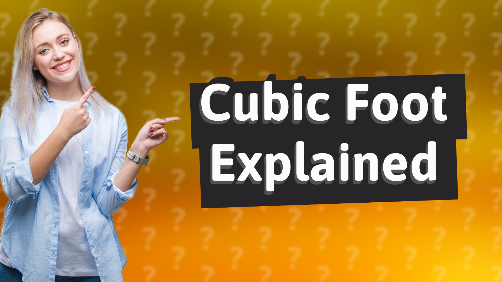 Cubic Foot Explained