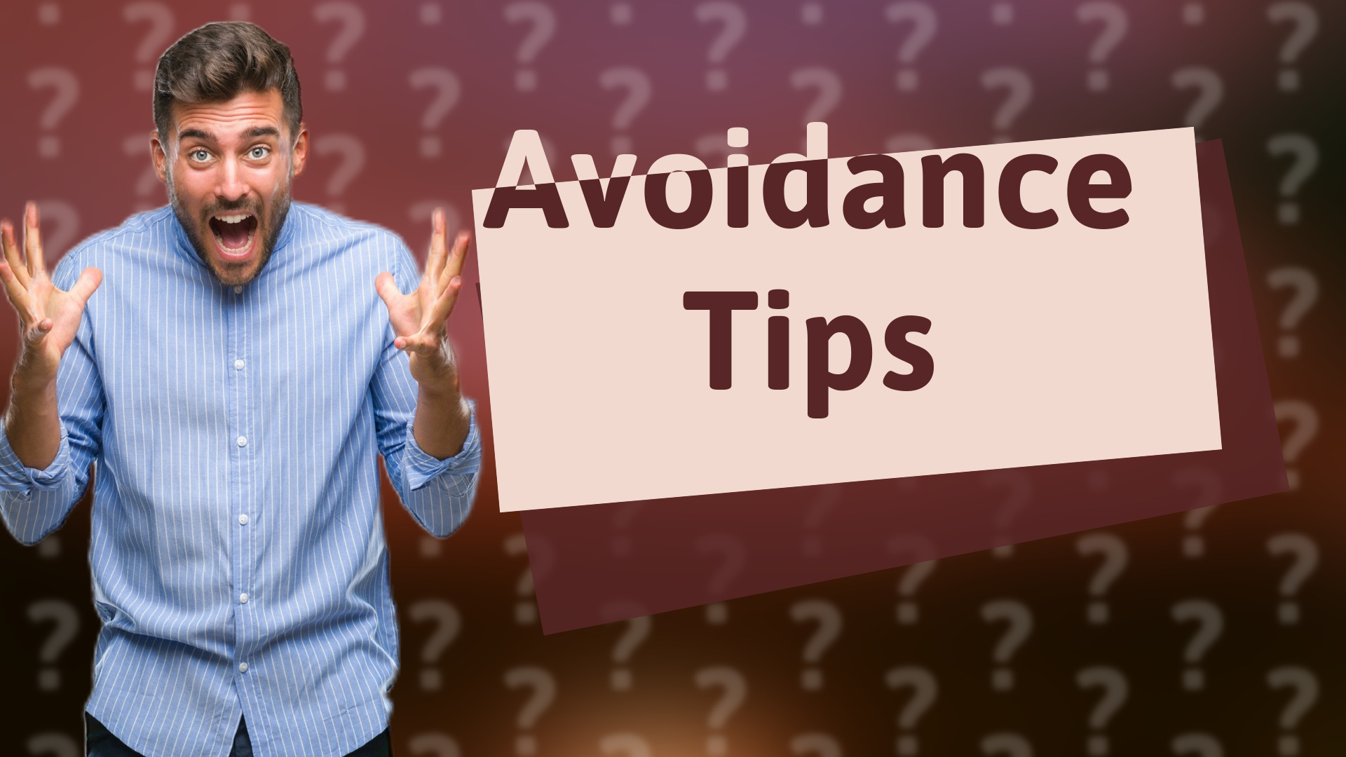 Avoidance Tips