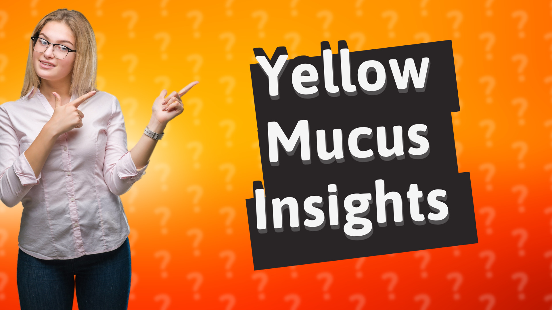 Yellow Mucus Insights
