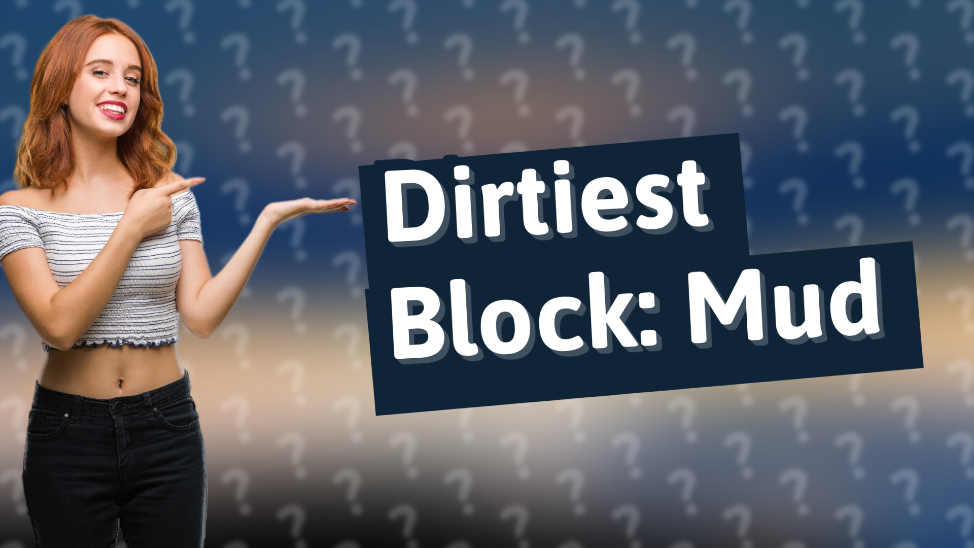 Dirtiest Block: Mud