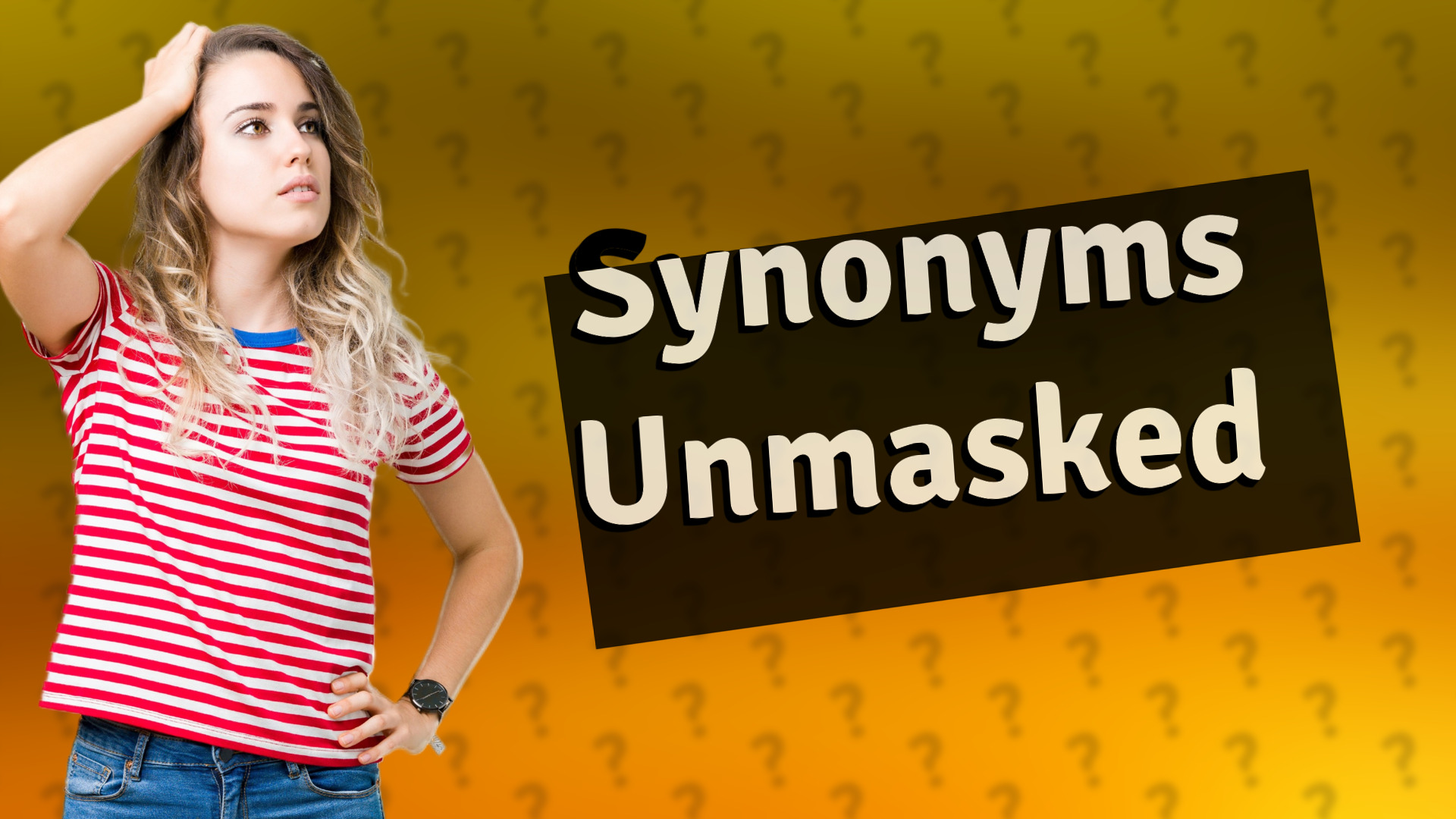 Synonyms Unmasked