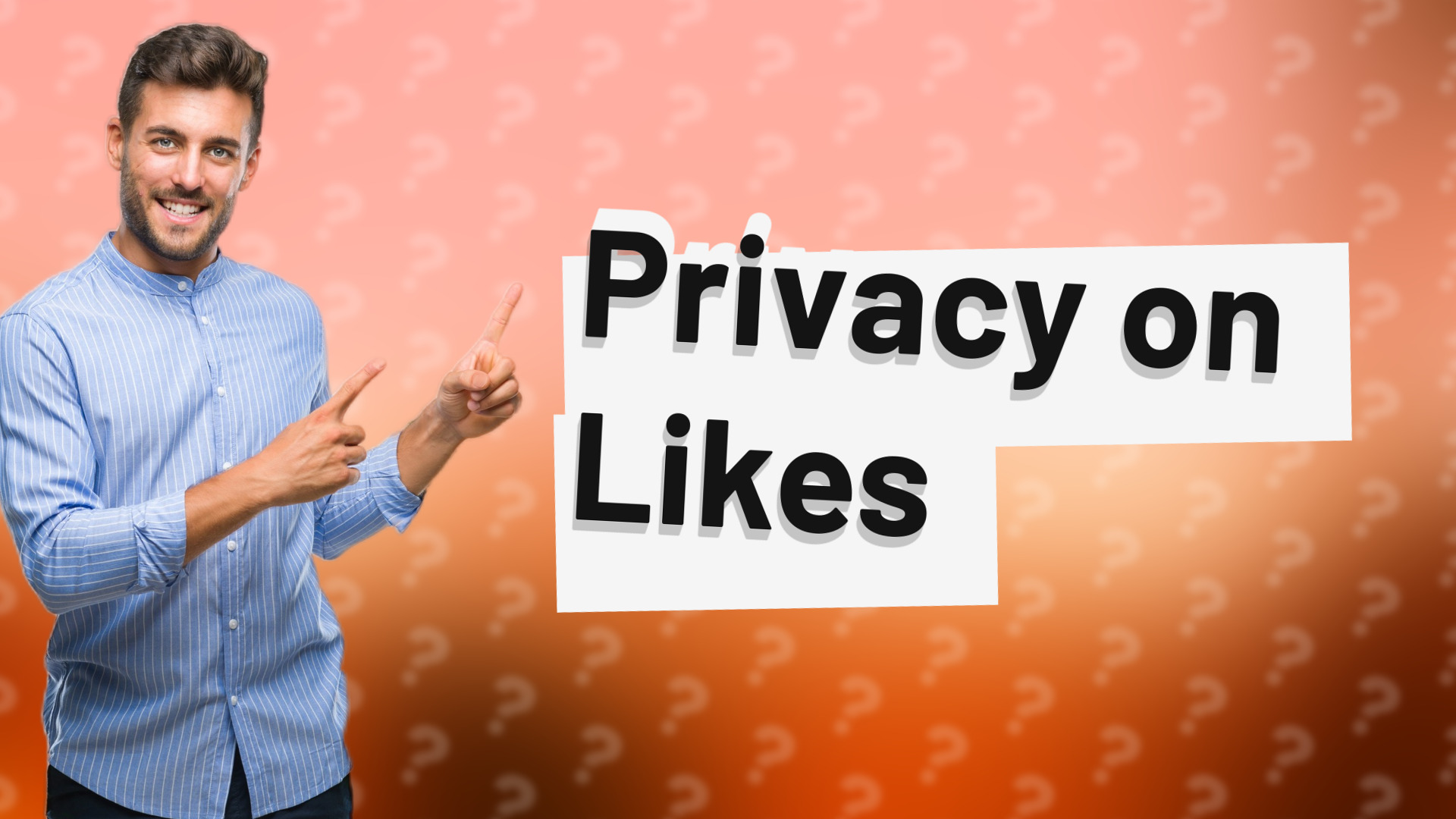 Privacy on Likes