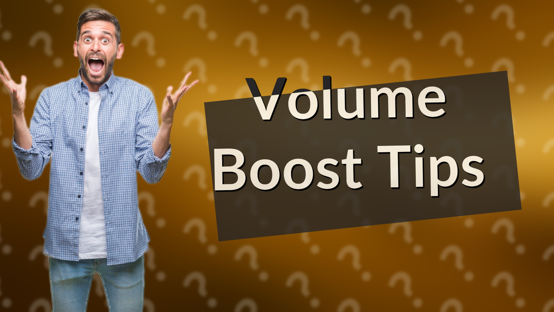 Volume Boost Tips