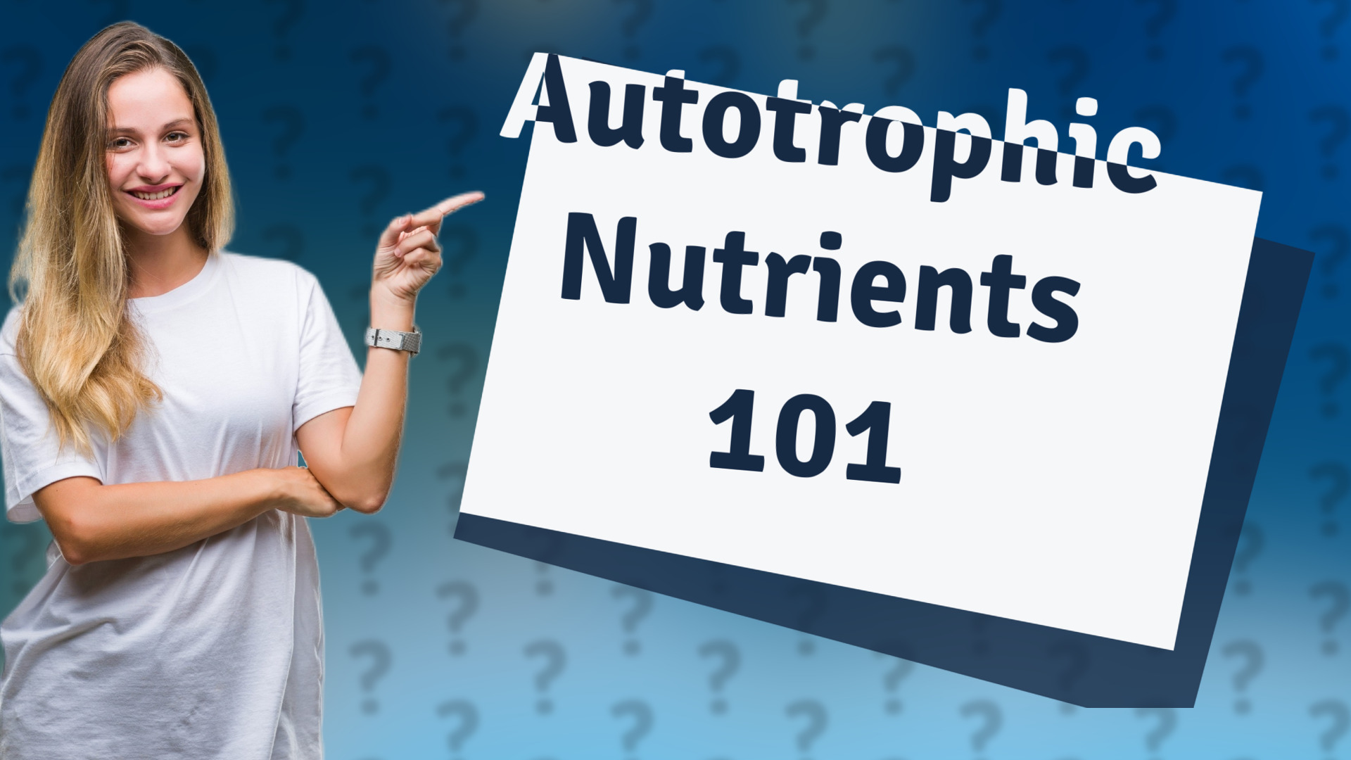 Autotrophic Nutrients 101