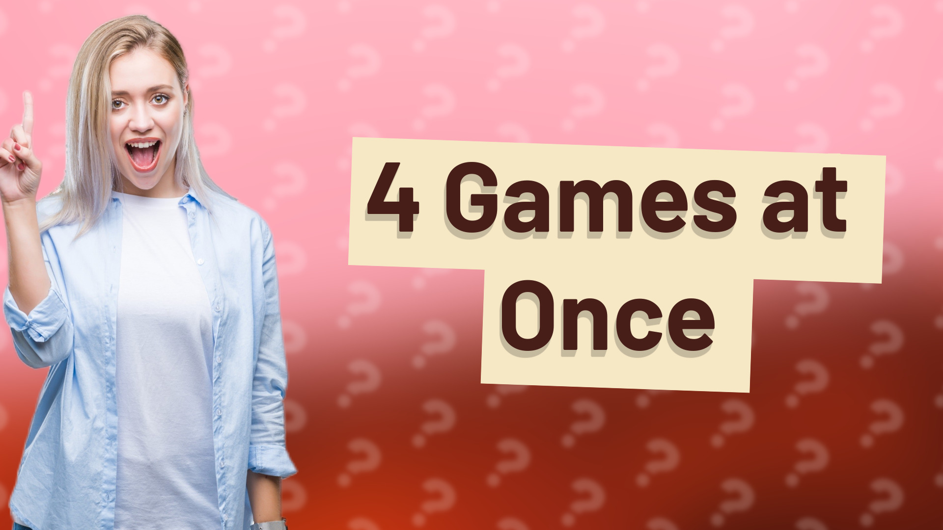 4 Games at Once