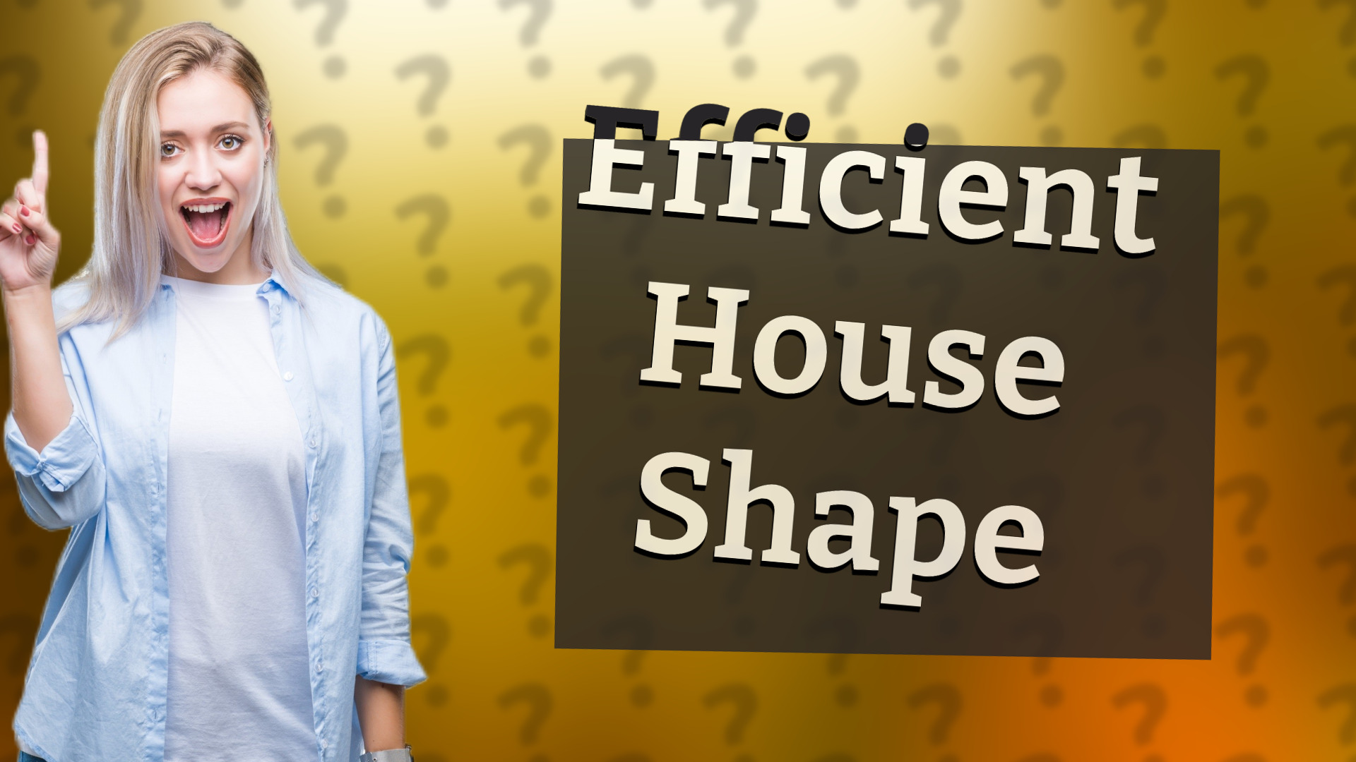 Efficient House Shape
