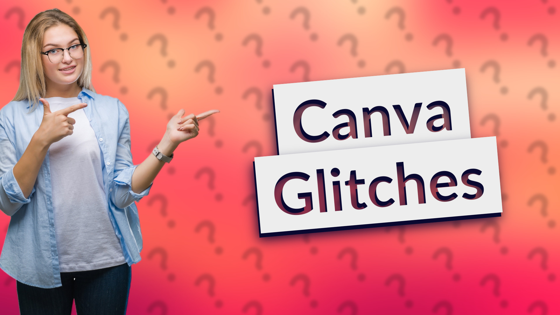 Canva Glitches